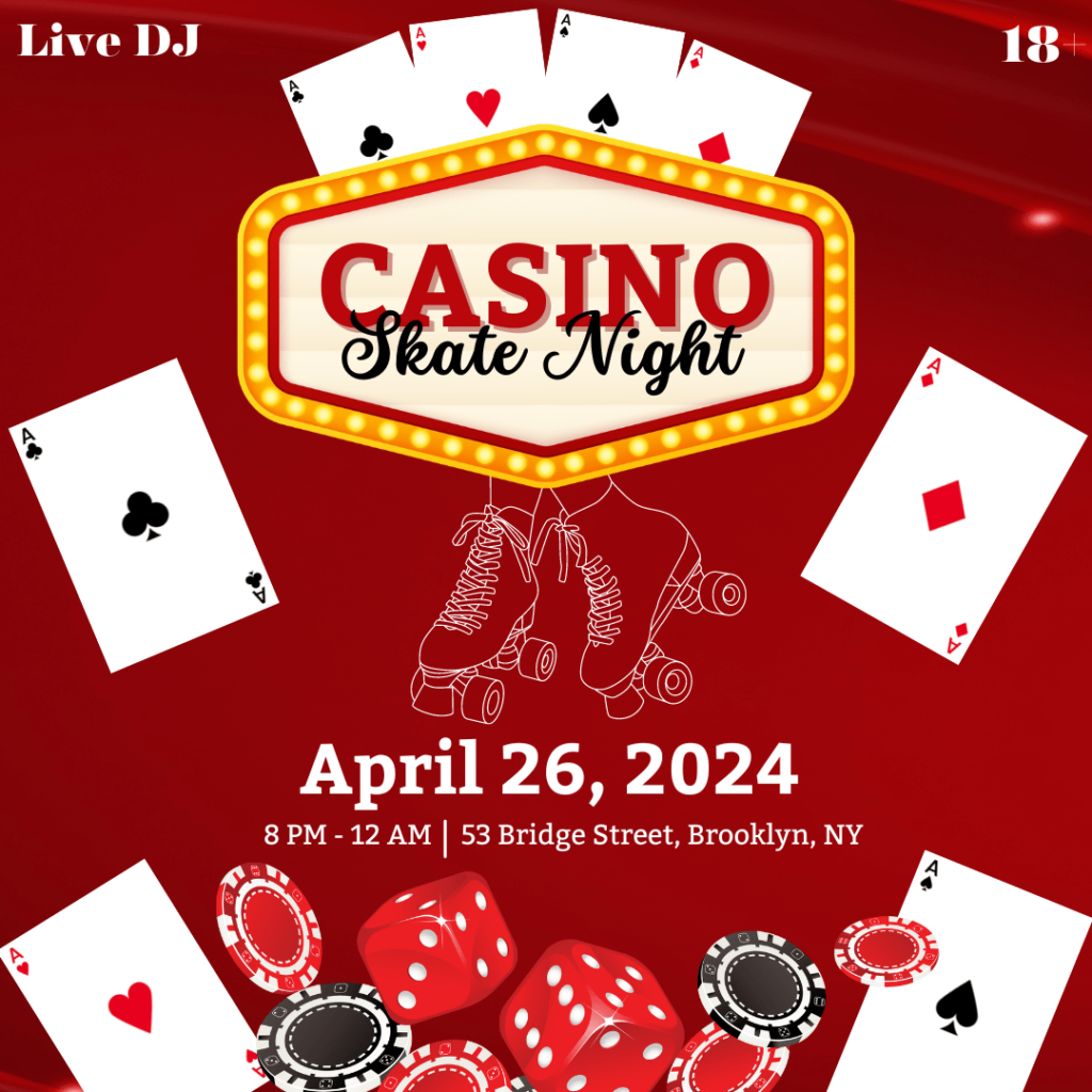 Casino Skate Night. April 26, 2024. 8pm-12am at Area 53 DUMBO