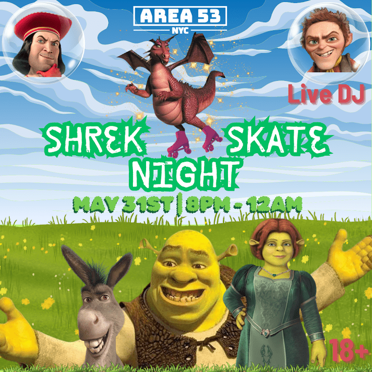 Shrek Skate Night on May 31st from 8pm to midnight. An 18+ event with a live dj. 
